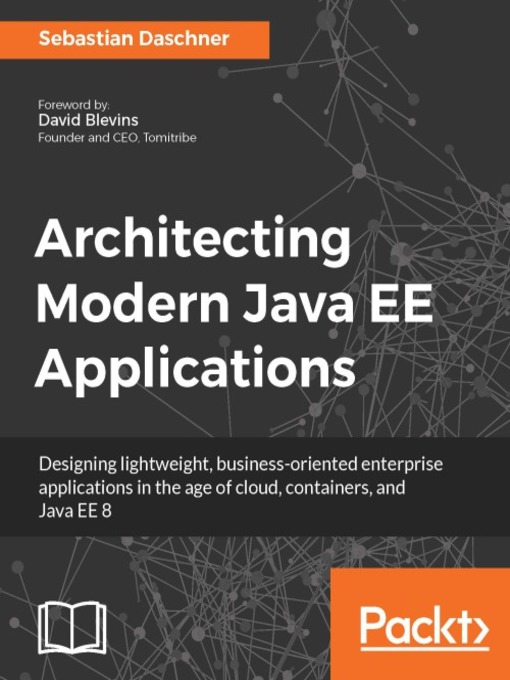 Title details for Architecting Modern Java EE Applications by Sebastian Daschner - Available